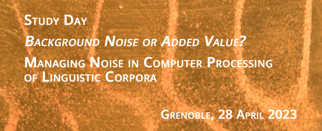 CoPhiLab @ Study Day on the Management of Noise in Computer Processing of Linguistic Corpora